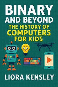 Produktbild: Binary and Beyond: The History of Computers for Kids