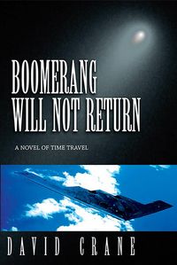 Produktbild: Boomerang Will Not Return: A Novel of Time Travel