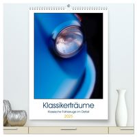 Produktbild: Klassikertr&auml;ume (hochwertiger Premium Wandkalender 2025 DIN A2 hoch), Kunstdruck in Hochglanz