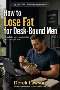 Produktbild: How to Lose Fat for Desk-Bound Men