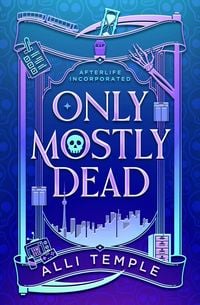 Produktbild: Only Mostly Dead (Afterlife Incorporated, #1)