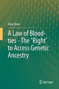 Produktbild: A Law of Blood-ties - The 'Right' to Access Genetic Ancestry
