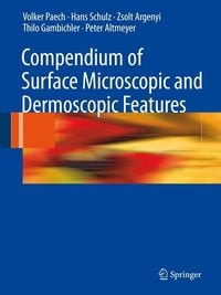Produktbild: Compendium of Surface Microscopic and Dermoscopic Features