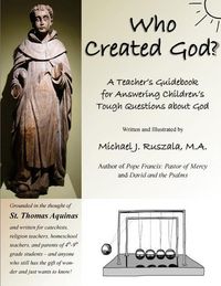 Produktbild: Who Created God?: A Teacher's Guidebook for Answering Children's Tough Questions about God