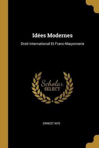 Produktbild: Id&eacute;es Modernes: Droit International Et Franc-Ma&ccedil;onnerie