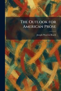 Produktbild: The Outlook for American Prose