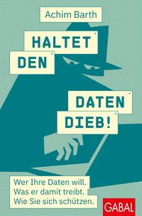 Bild vom Artikel Haltet den Datendieb! vom Autor Achim Barth
