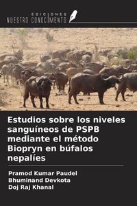 Produktbild: Estudios sobre los niveles sangu&iacute;neos de PSPB mediante el m&eacute;todo Biopryn en b&uacute;falos nepal&iacute;es