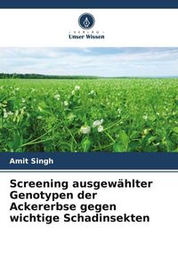 Produktbild: Screening ausgew&auml;hlter Genotypen der Ackererbse gegen wichtige Schadinsekten