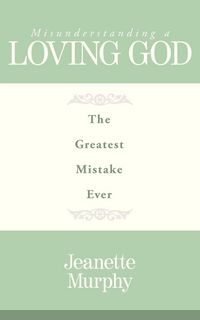Produktbild: Misunderstanding A Loving God