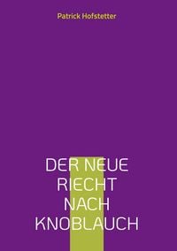 Produktbild: Der Neue riecht nach Knoblauch
