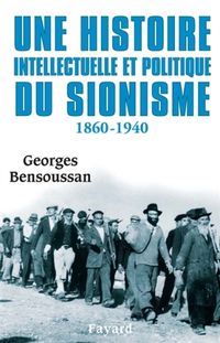 Produktbild: Une Histoire Intellectuelle et Politique du Sionisme 1860-1940