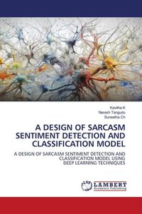 Produktbild: A Design Of Sarcasm Sentiment Detection and Classification Model