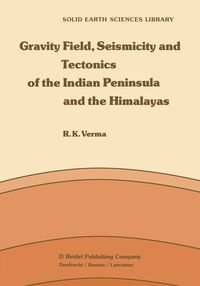 Produktbild: Gravity Field, Seismicity and Tectonics of the Indian Peninsula and the Himalayas