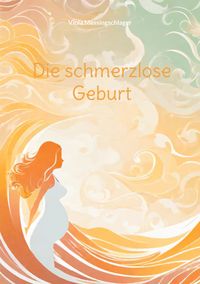 Produktbild: Die schmerzlose Geburt