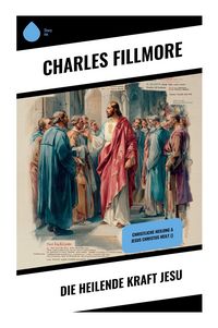 Produktbild: Die heilende Kraft Jesu