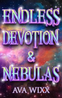 Produktbild: Endless Devotion & Nebulas (Cosmic Love Series, #2)
