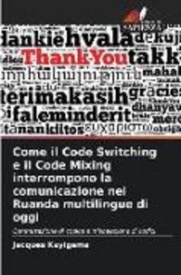 Produktbild: Come il Code Switching e il Code Mixing interrompono la comunicazione nel Ruanda multilingue di oggi