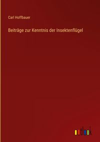 Produktbild: Beitr&auml;ge zur Kenntnis der Insektenfl&uuml;gel