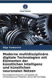 Produktbild: Moderne multidisziplin&auml;re digitale Technologien mit Elementen der k&uuml;nstlichen Intelligenz und k&uuml;nstlichen neuronalen Netzen