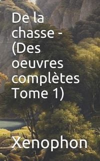 Produktbild: De la Chasse - (Des Oeuvres Compl&egrave;tes Tome 1)