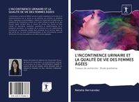 Produktbild: L'incontinence Urinaire Et La Qualit&eacute; De Vie des Femmes &Acirc;g&eacute;es