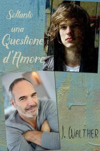 Bild vom Artikel Soltanto una Questione d'Amore vom Autor J. Walther
