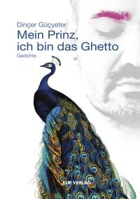 Bild vom Artikel Mein Prinz, ich bin das Ghetto vom Autor Dinçer Güçyeter