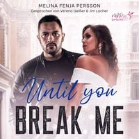 Bild vom Artikel Until you break me (Until You Reihe 1) vom Autor Melina Fenja Persson