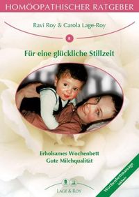 Produktbild: Roy, R: Hom&ouml;opathischer Ratgeber F&uuml;r eine gl&uuml;ckliche Stillze