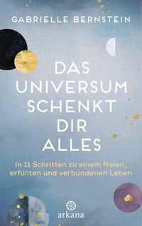 Produktbild: Das Universum schenkt dir alles