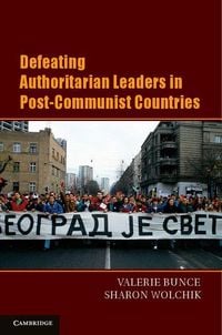 Produktbild: Defeating Authoritarian Leaders in Postcommunist Countries