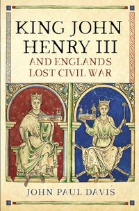 Produktbild: King John, Henry III and England's Lost Civil War