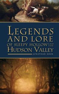 Produktbild: Legends and Lore of Sleepy Hollow and the Hudson Valley
