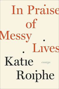 Produktbild: In Praise Of Messy Lives