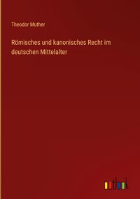 Produktbild: R&ouml;misches und kanonisches Recht im deutschen Mittelalter