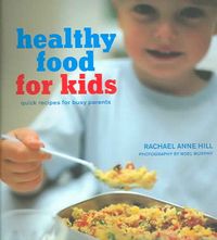 Produktbild: Healthy Food for Kids: Quick Recipes for Busy Parents