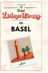 Produktbild: Eine Liebeserkl&auml;rung an Basel