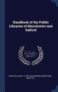 Produktbild: Handbook of the Public Libraries of Manchester and Salford
