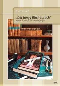 Produktbild: &bdquo;Der lange Blick zur&uuml;ck&ldquo;. Maeve Brennan: Eine Werkanalyse