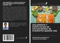 Produktbild: Aislamiento Y Purificaci&oacute;n De Polisac&aacute;ridos De Pleurotus Djamor Var.