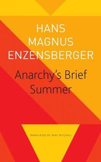 Bild vom Artikel Anarchy's Brief Summer - The Life and Death of Buenaventura Durruti vom Autor Hans Magnus Enzensberger