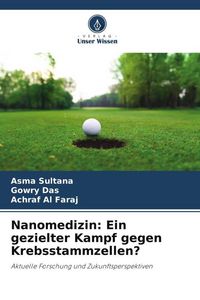 Produktbild: Nanomedizin: Ein gezielter Kampf gegen Krebsstammzellen?