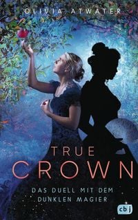 Produktbild: True Crown - Das Duell mit dem dunklen Magier