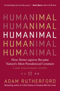 Bild vom Artikel Humanimal: How Homo Sapiens Became Nature's Most Paradoxical Creature--A New Evolutionary History vom Autor Adam Rutherford