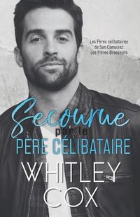 Produktbild: Secourue par le P&egrave;re C&eacute;libataire