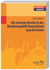 Produktbild: Die extreme Rechte in der Bundesrepublik Deutschland 1949 bis heute