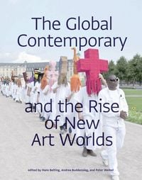 Produktbild: The Global Contemporary and the Rise of New Art Worlds