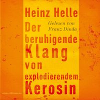 Produktbild: Der beruhigende Klang von explodierendem Kerosin