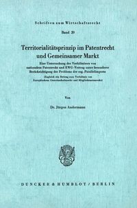 Produktbild: Territoritalit&auml;tsprinzip im Patentrecht und Gemeinsamer Markt.